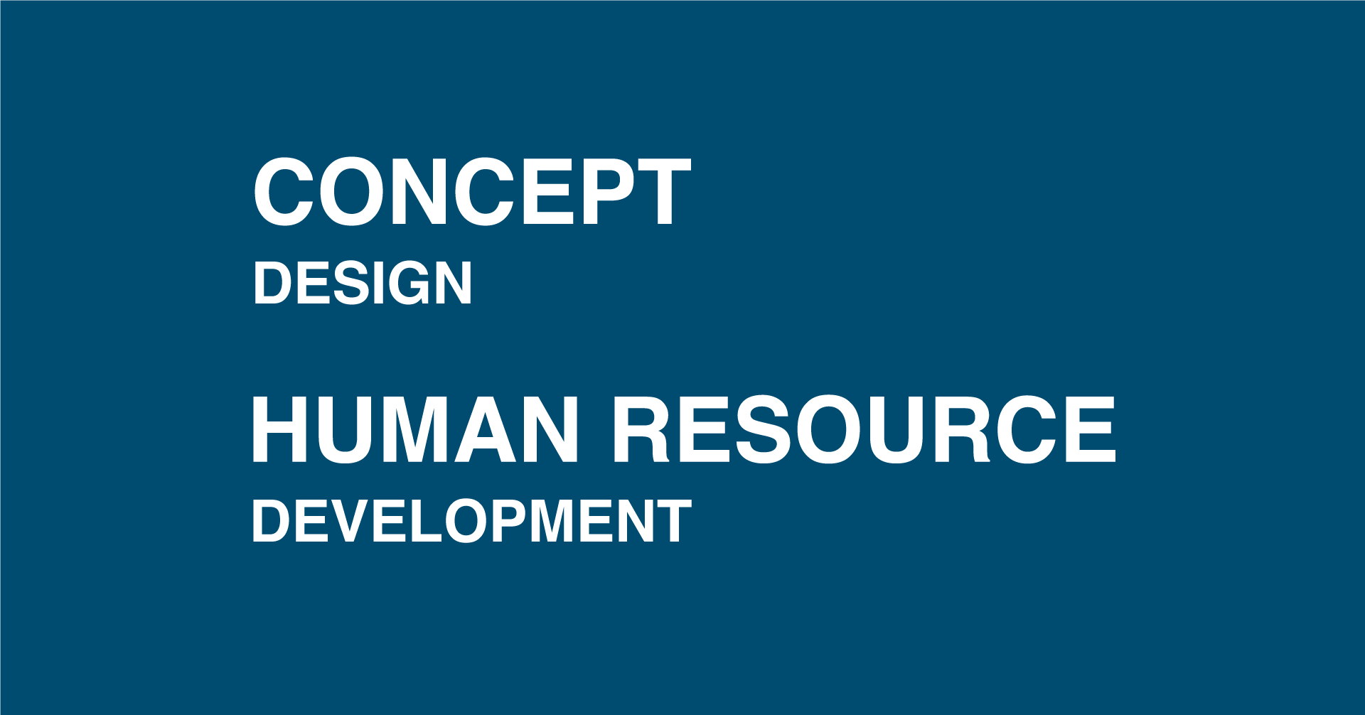 CONCEPT DESIGN & HUMAN RESOURCE DEVELOPMENT OFFICE P コンセプトデザイン 人材育成開発